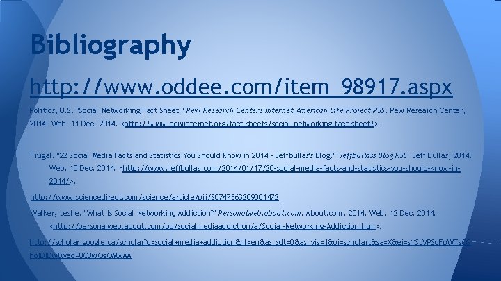 Bibliography http: //www. oddee. com/item_98917. aspx Politics, U. S. "Social Networking Fact Sheet. "
