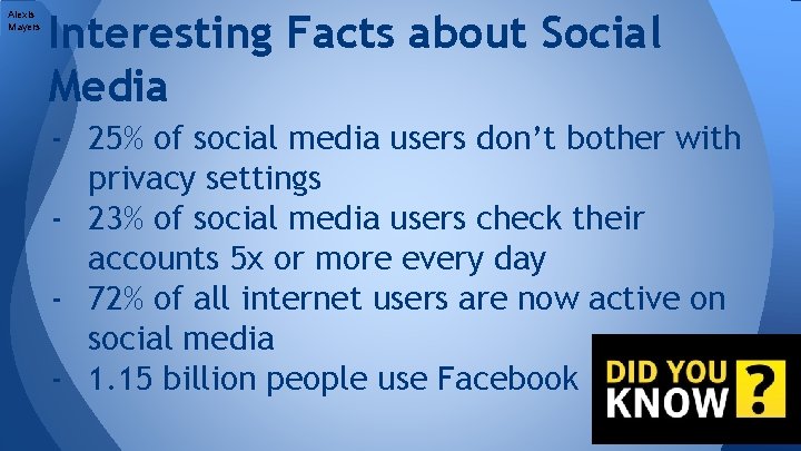 Alexis Mayers Interesting Facts about Social Media - 25% of social media users don’t
