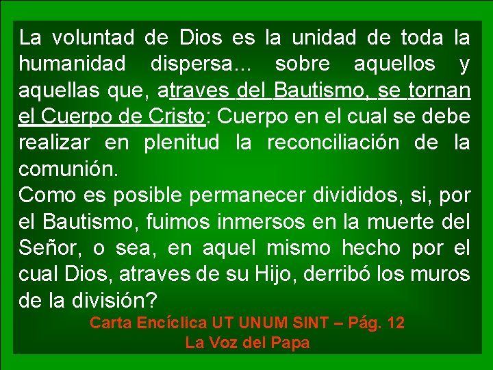 La voluntad de Dios es la unidad de toda la humanidad dispersa. . .