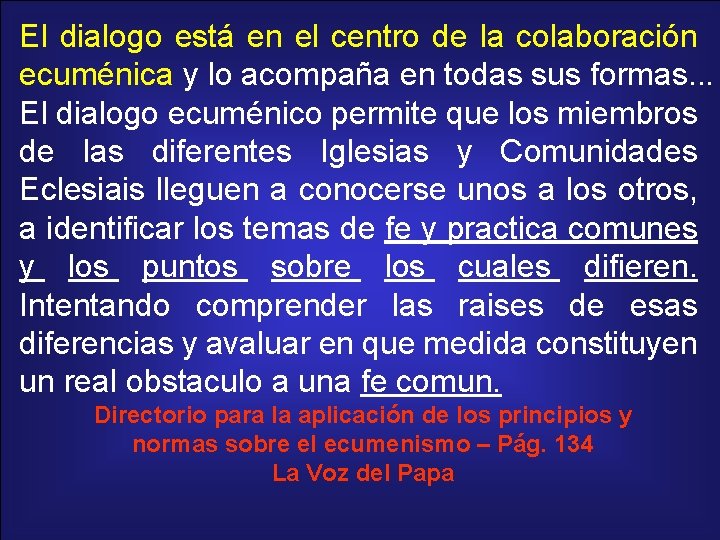 El dialogo está en el centro de la colaboración ecuménica y lo acompaña en