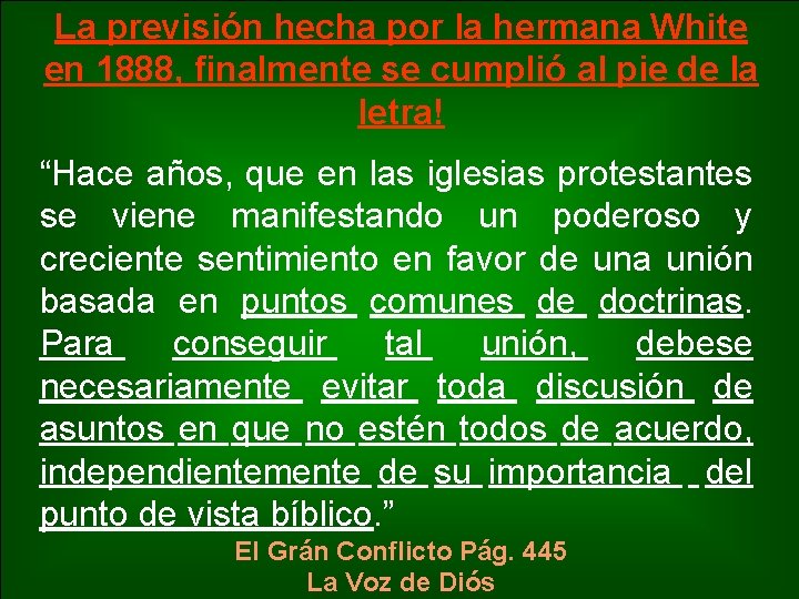 La previsión hecha por la hermana White en 1888, finalmente se cumplió al pie