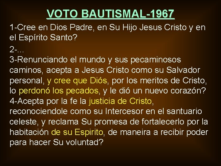 VOTO BAUTISMAL-1967 1 -Cree en Dios Padre, en Su Hijo Jesus Cristo y en