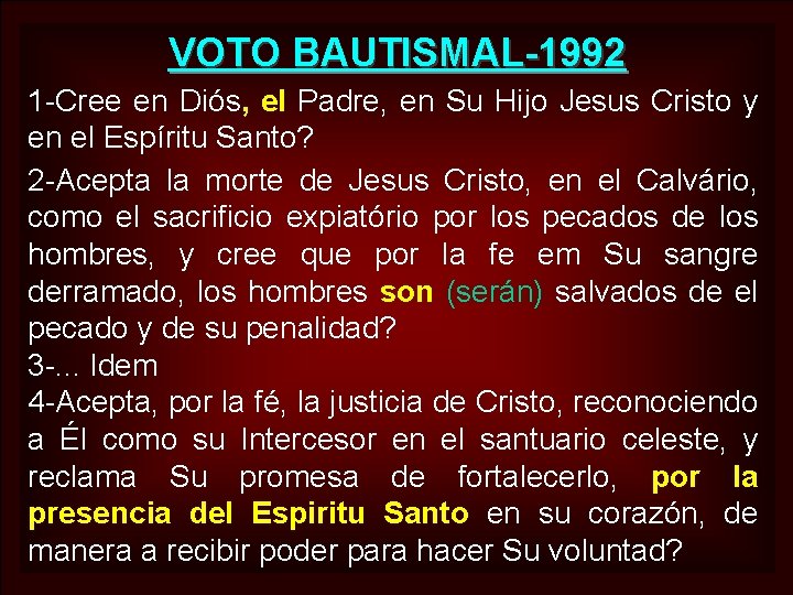 VOTO BAUTISMAL-1992 1 -Cree en Diós, el Padre, en Su Hijo Jesus Cristo y