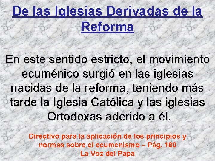 De las Iglesias Derivadas de la Reforma En este sentido estricto, el movimiento ecuménico