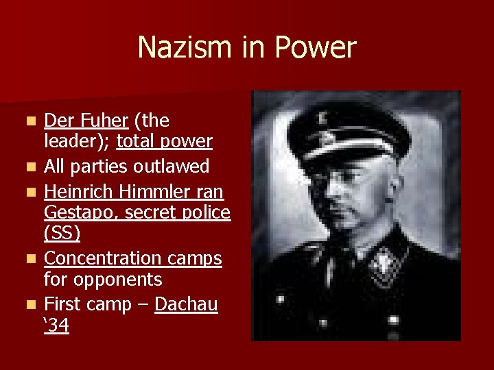 Nazism in Power n n n Der Fuher (the leader); total power All parties