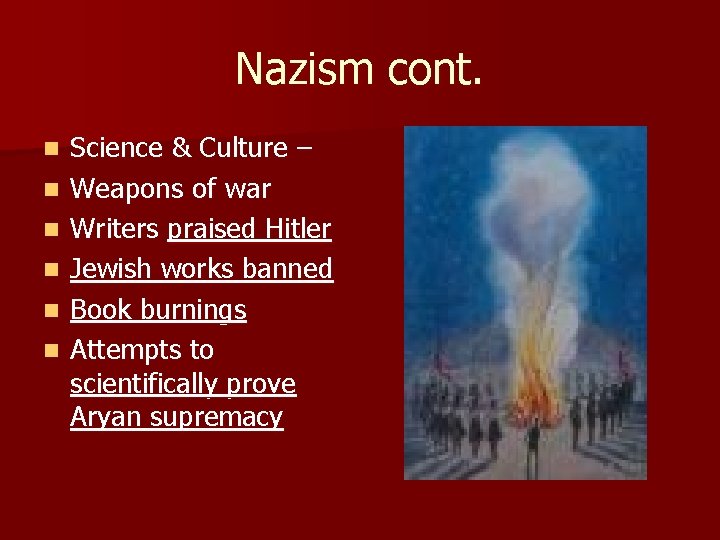 Nazism cont. n n n Science & Culture – Weapons of war Writers praised