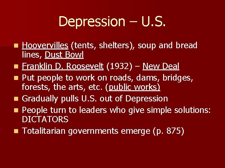 Depression – U. S. n n n Hoovervilles (tents, shelters), soup and bread lines,