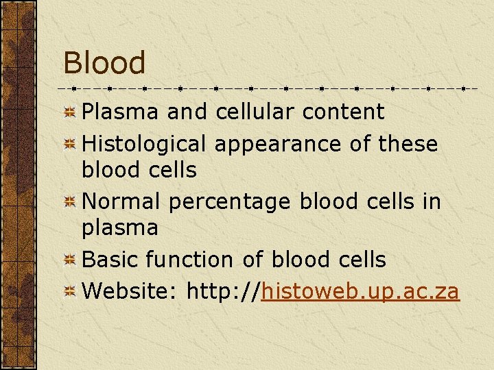Blood Plasma and cellular content Histological appearance of these blood cells Normal percentage blood