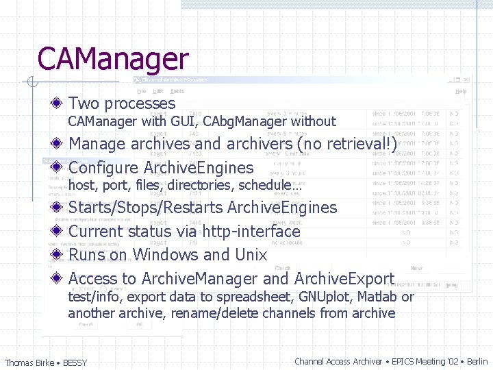 CAManager Two processes CAManager with GUI, CAbg. Manager without Manage archives and archivers (no