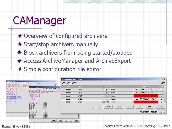 CAManager Overview of configured archivers Start/stop archivers manually Block archivers from being started/stopped Access