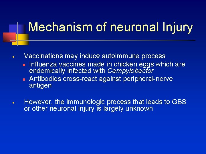 Mechanism of neuronal Injury • • Vaccinations may induce autoimmune process n Influenza vaccines