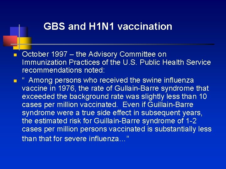 GBS and H 1 N 1 vaccination n n October 1997 – the Advisory