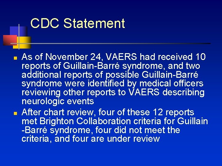 CDC Statement n n As of November 24, VAERS had received 10 reports of