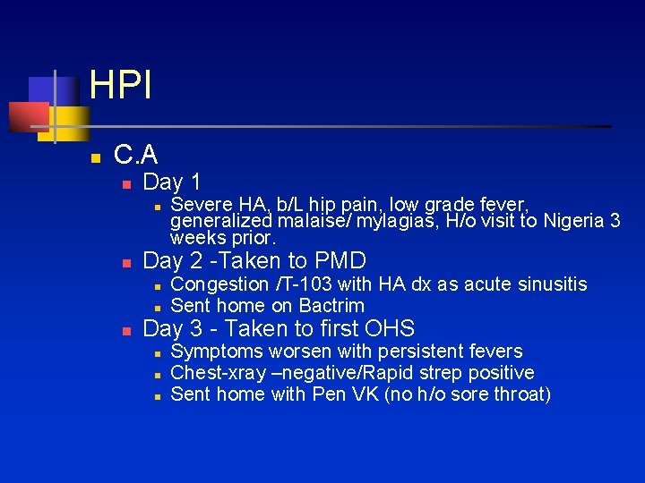 HPI n C. A n Day 1 n n Day 2 -Taken to PMD