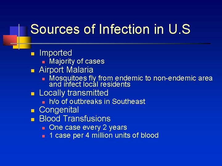 Sources of Infection in U. S n Imported n n Airport Malaria n n