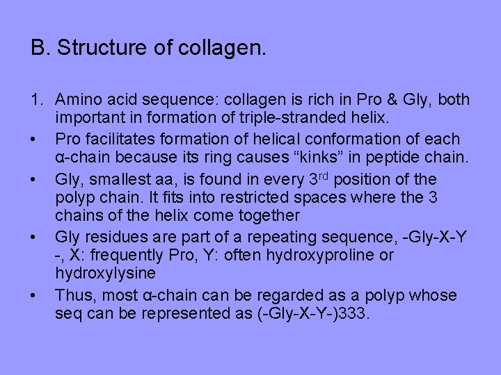 B. Structure of collagen. 1. Amino acid sequence: collagen is rich in Pro &