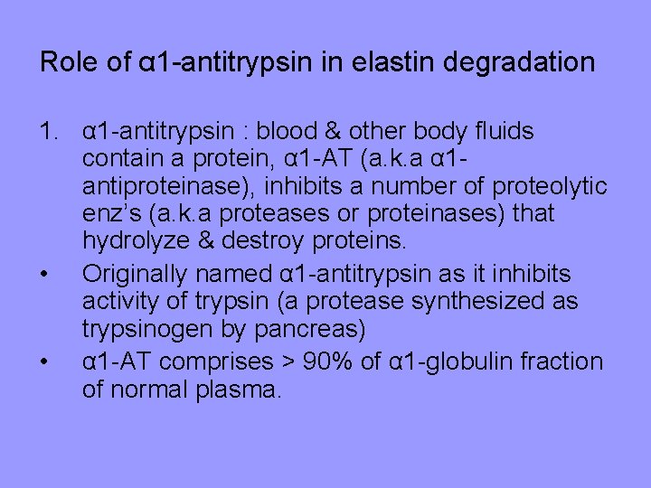 Role of α 1 -antitrypsin in elastin degradation 1. α 1 -antitrypsin : blood