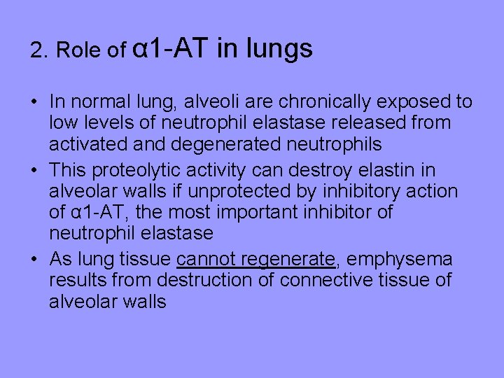 2. Role of α 1 -AT in lungs • In normal lung, alveoli are 2. Role of α 1 -AT in lungs • In normal lung, alveoli are