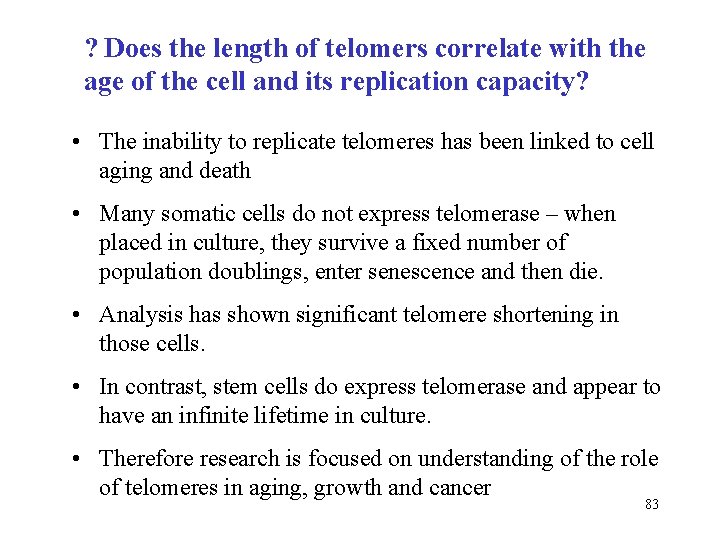 ? Does the length of telomers correlate with the age of the cell and