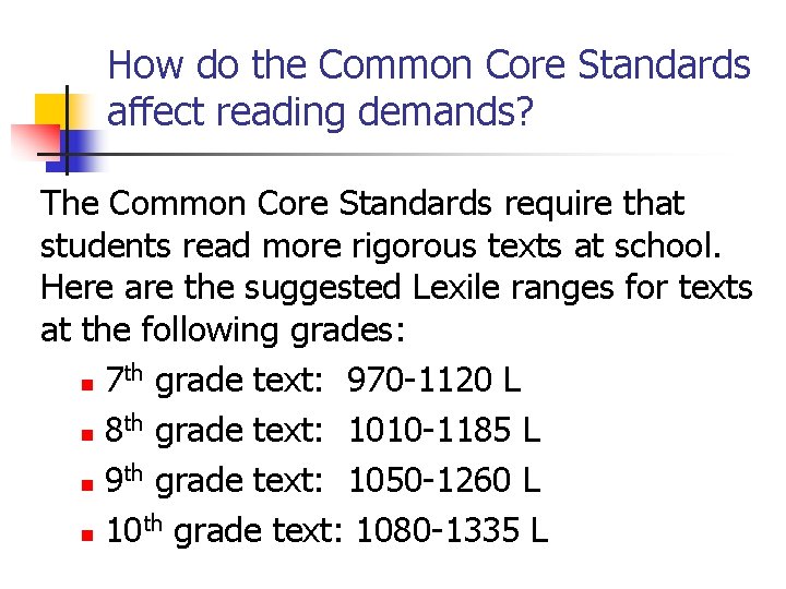 How do the Common Core Standards affect reading demands? The Common Core Standards require