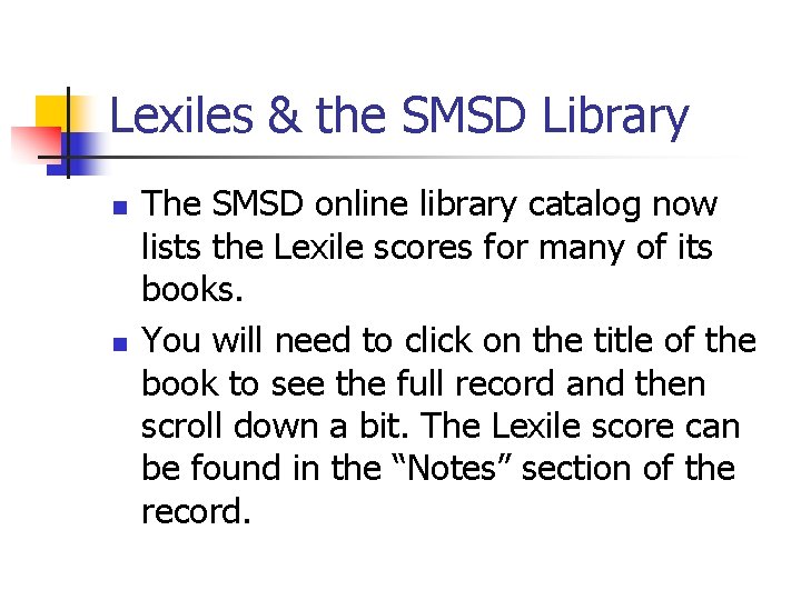 Lexiles & the SMSD Library n n The SMSD online library catalog now lists