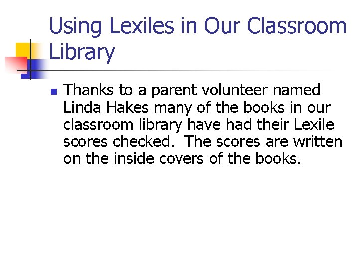 Using Lexiles in Our Classroom Library n Thanks to a parent volunteer named Linda