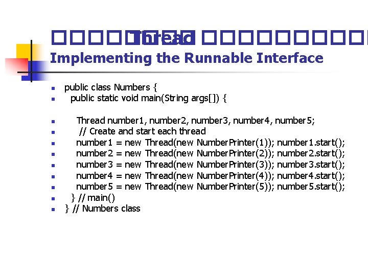 ���� Thread ����� Implementing the Runnable Interface n n n public class Numbers {