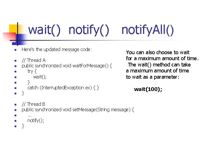 wait() notify. All() n n n n Here's the updated message code: // Thread