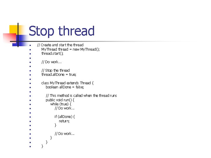 Stop thread n n n // Create and start the thread My. Thread thread