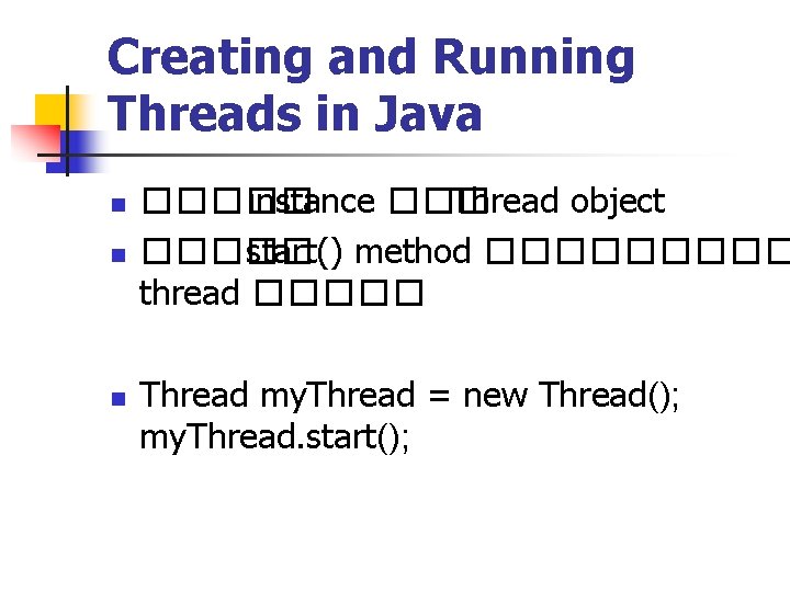 Creating and Running Threads in Java n n n ����� instance ��� Thread object