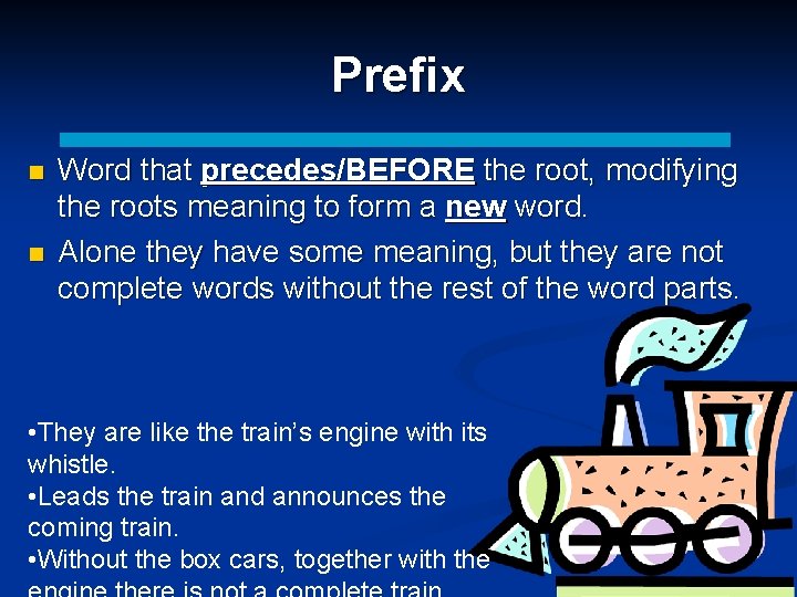 Prefix n n Word that precedes/BEFORE the root, modifying the roots meaning to form