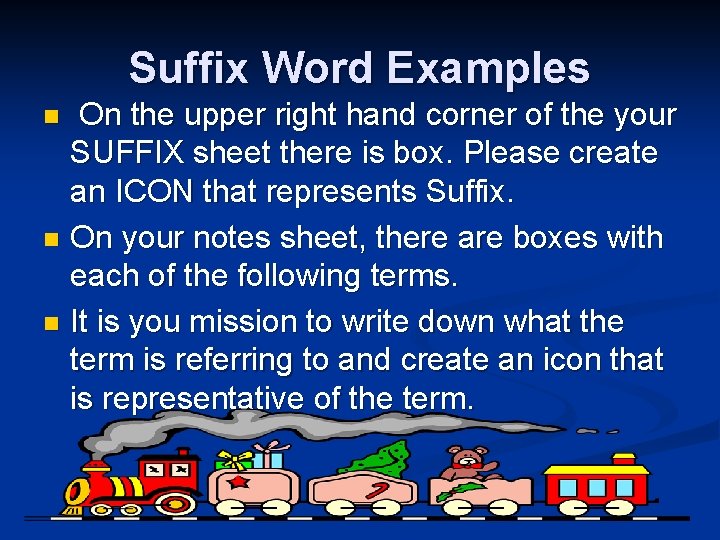Suffix Word Examples On the upper right hand corner of the your SUFFIX sheet