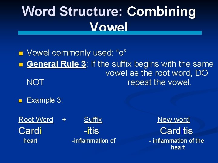 Word Structure: Combining Vowel n n n Vowel commonly used: “o” General Rule 3: