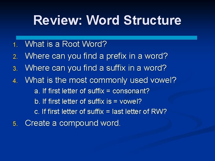 Review: Word Structure 1. 2. 3. 4. What is a Root Word? Where can