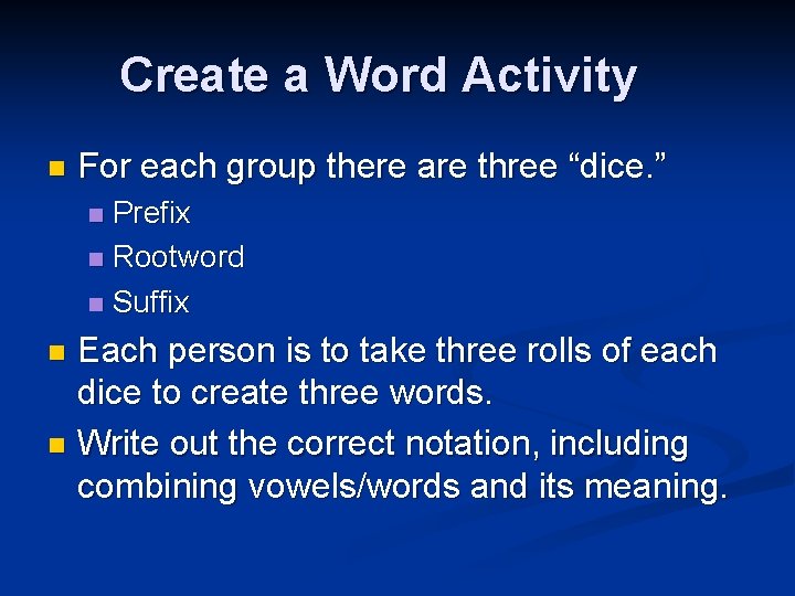 Create a Word Activity n For each group there are three “dice. ” Prefix