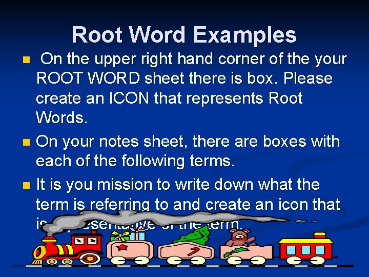 Root Word Examples On the upper right hand corner of the your ROOT WORD