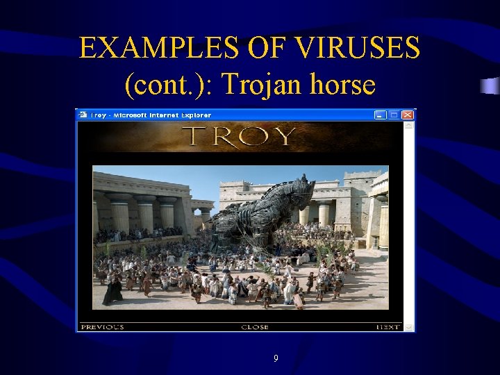EXAMPLES OF VIRUSES (cont. ): Trojan horse 9 