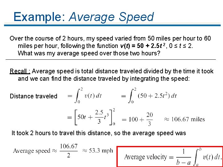 Example: Average Speed Over the course of 2 hours, my speed varied from 50