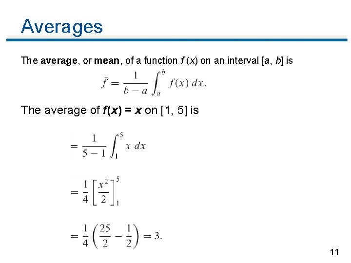 Averages The average, or mean, of a function f (x) on an interval [a,