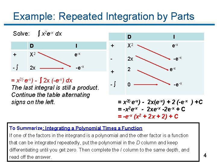 Example: Repeated Integration by Parts x 2 e-x dx Solve: D I + X