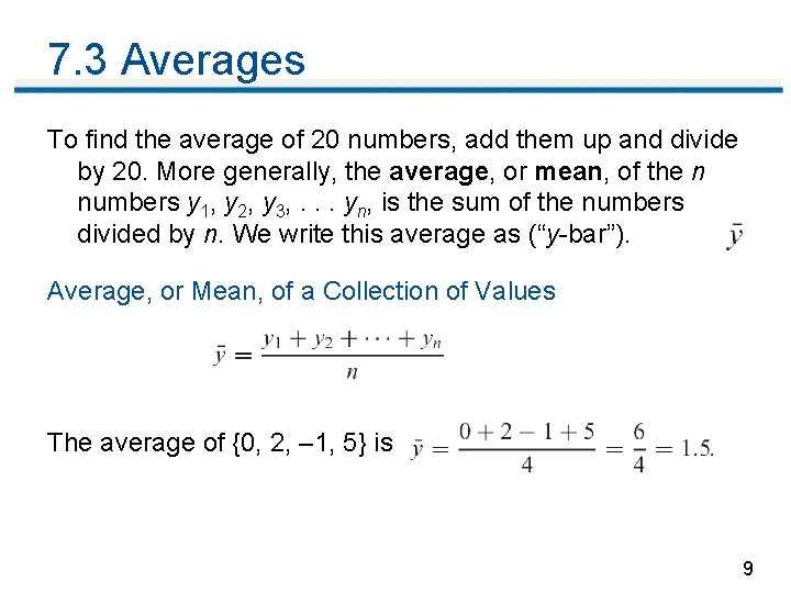7. 3 Averages To find the average of 20 numbers, add them up and