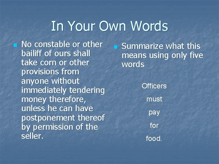 In Your Own Words n No constable or other bailiff of ours shall take