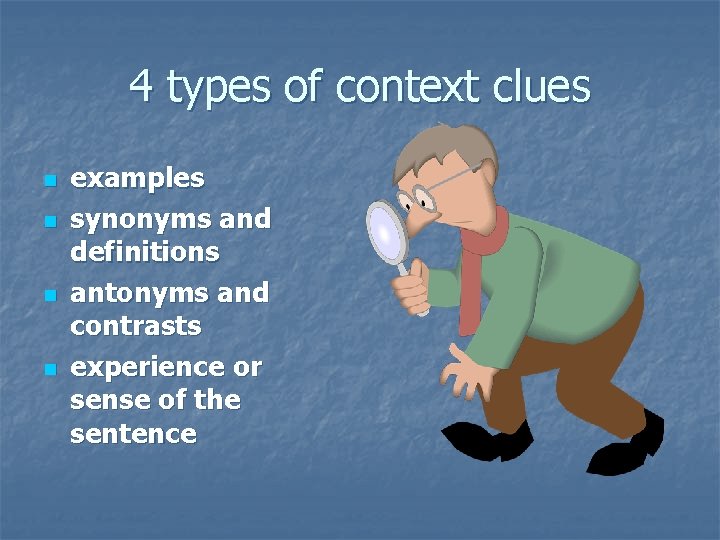 4 types of context clues n n examples synonyms and definitions antonyms and contrasts