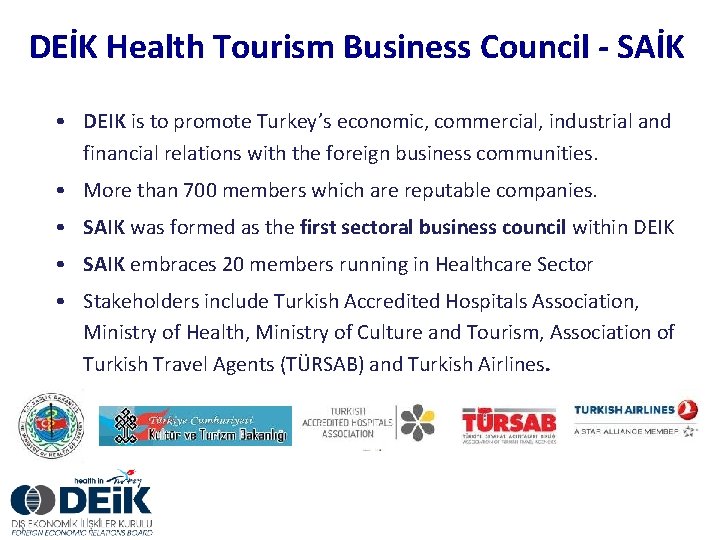 DEİK Health Tourism Business Council - SAİK • DEIK is to promote Turkey’s economic,