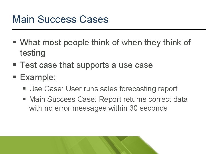 Main Success Cases § What most people think of when they think of testing