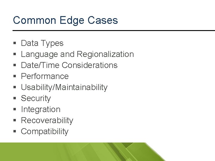 Common Edge Cases § § § § § Data Types Language and Regionalization Date/Time