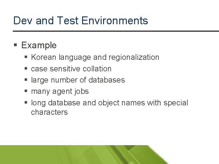 Dev and Test Environments § Example § § § Korean language and regionalization case