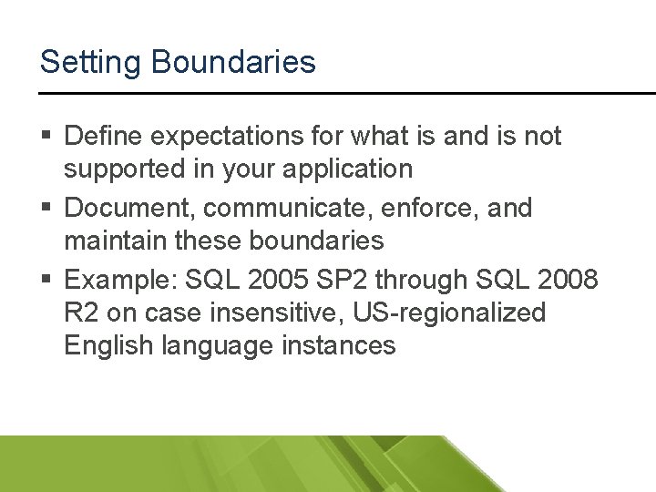 Setting Boundaries § Define expectations for what is and is not supported in your