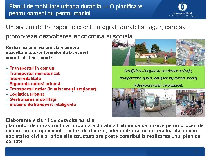 Planul de mobilitate urbana durabila -– O planificare pentru oameni nu pentru masini Un