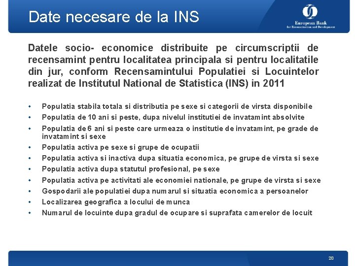 Date necesare de la INS Datele socio- economice distribuite pe circumscriptii de recensamint pentru